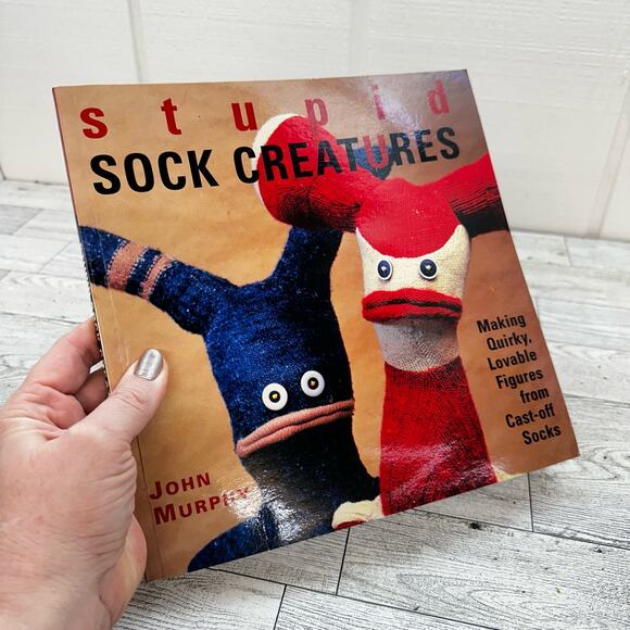 STUPID SOCK CREATURES Making Quirky Lovable Figures Craft Book - Fun Upcycle DIY - Picture 1 of 15